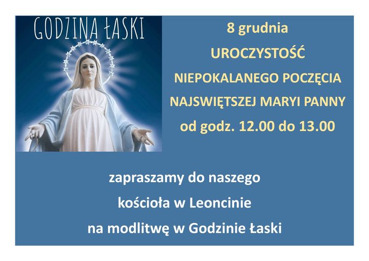 Zapraszamy we czwartek 08.12.2022 do kościoła w Leoncinie o godz. 12.00 na Mszę św. w Godzinie Łaski.
